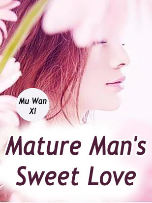 Mature Man's Sweet Love